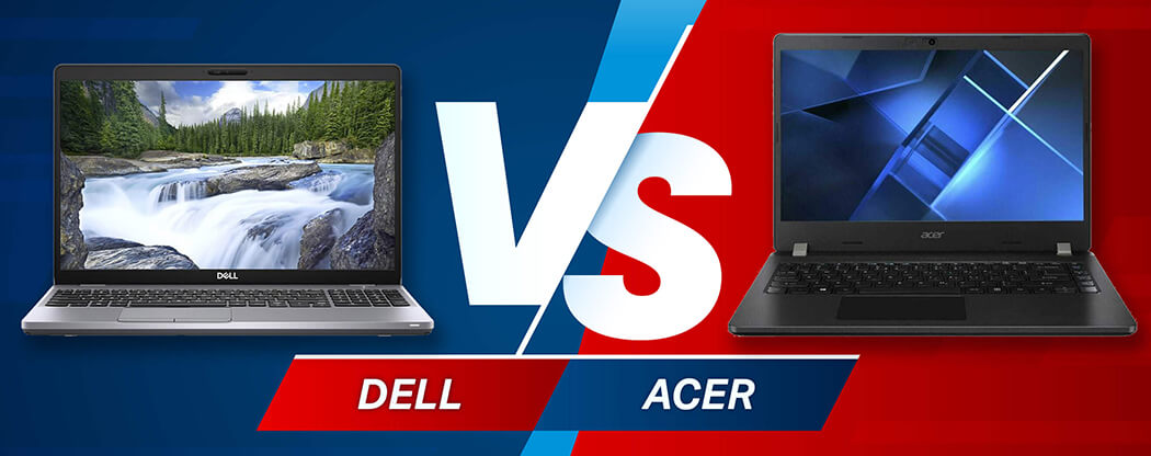 Dell VS Acer Laptops