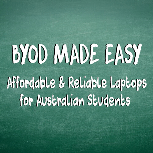 BYOD Made Easy: Affordable & Reliable Laptops for Australian Students